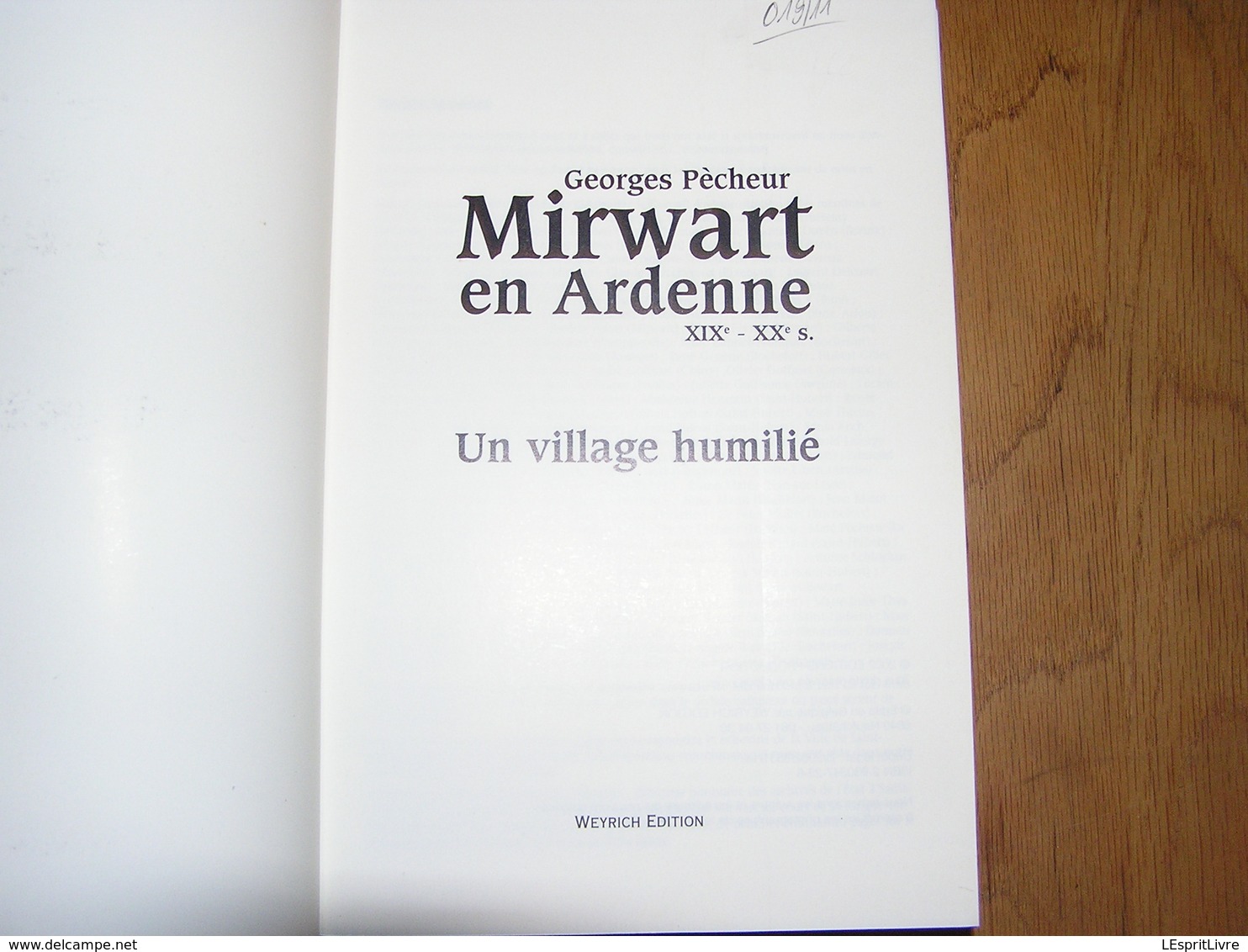 MIRWART EN ARDENNE Un Village Humilié Régionalisme Château Guerre 14 18 40 45 Ecole Chemins De Fer Glacière Forêt Chasse - Belgique