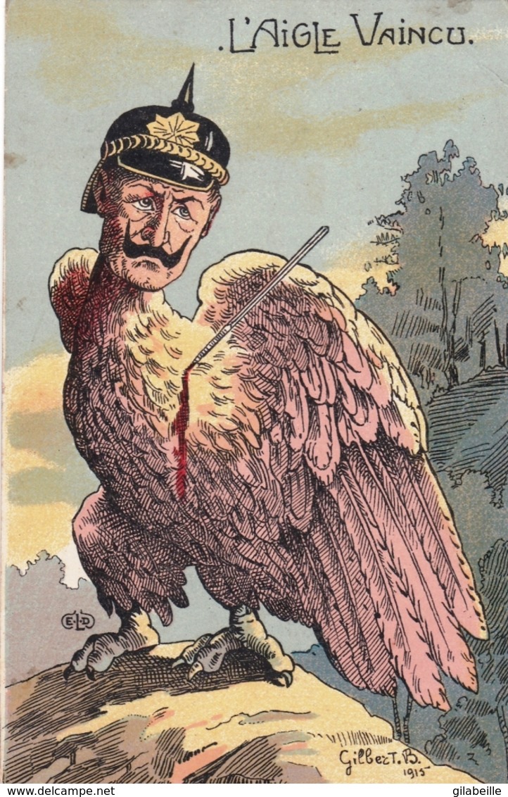 L Aigle Vaincu - Politique Satirique - Caricature Patriotique - Guerre 1914/18 - Illustrateur Gilbert B 1915 - Satirical