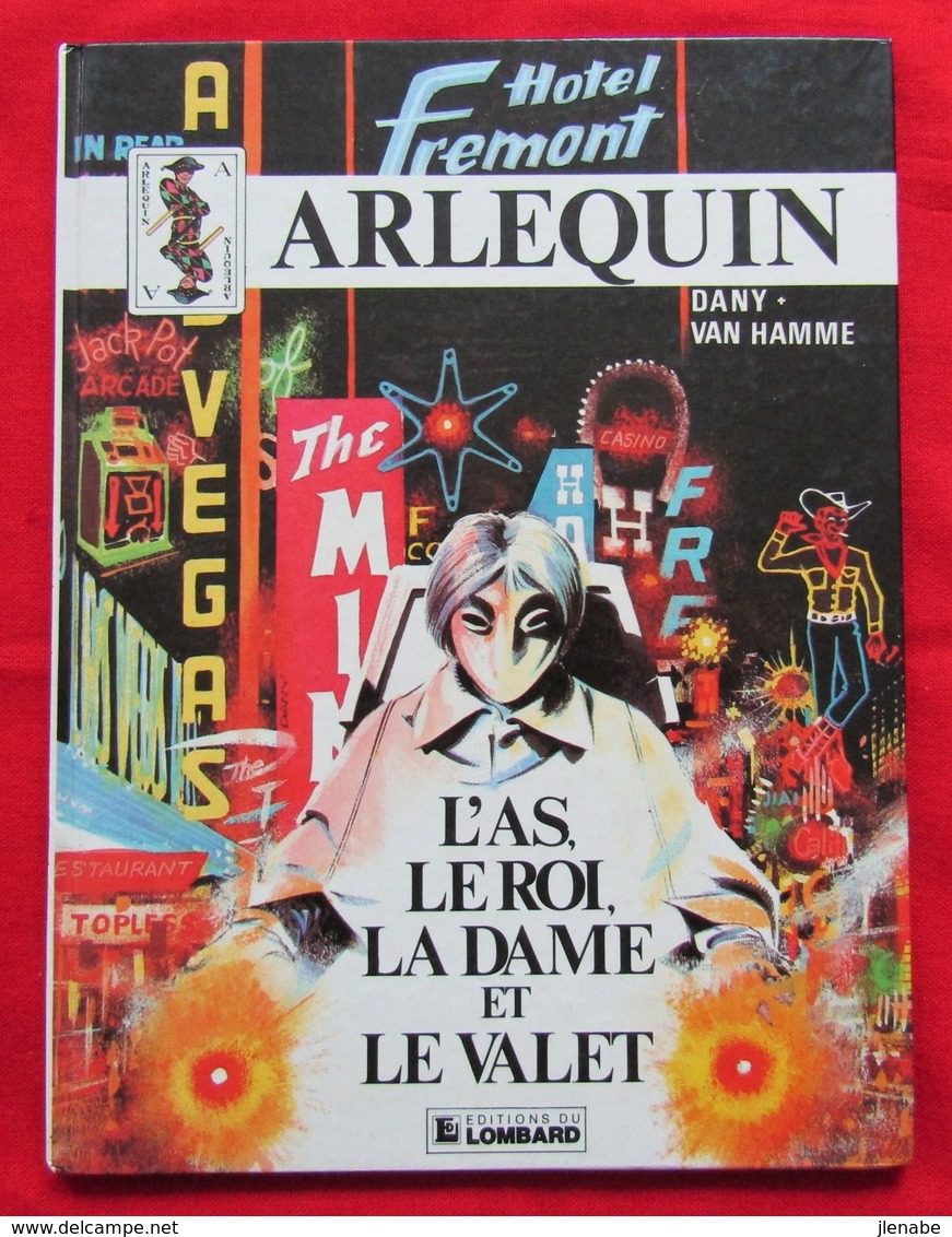 ARLEQUIN Tome 2 EO " L'as, Le Roi, La Dame Et Le Valet " Par DANY Et VAN HAMME - Arlequin