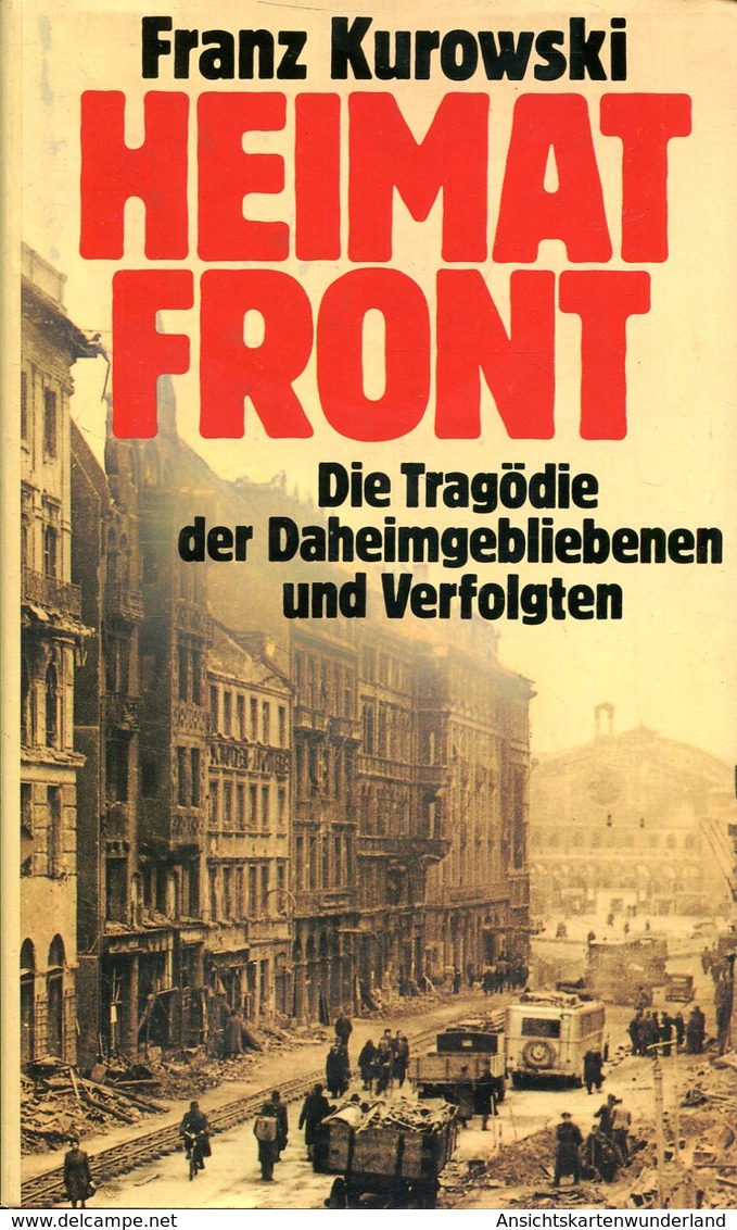 Heimatfront - Die Tragödie Der Daheimgebliebenen Und Verfolgten - Duits