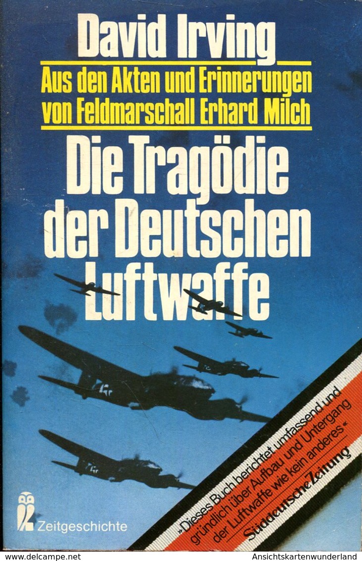 Die Tragödie Der Deutschen Luftwaffe - Aus Den Akten Und Erinnerungen Von Feldmarschall Erhard Milch - Tedesco