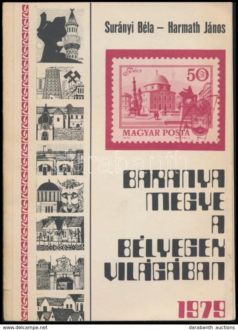 Surányi Béla-Harmath János: Baranya Megye A Bélyegek Világában - Otros & Sin Clasificación