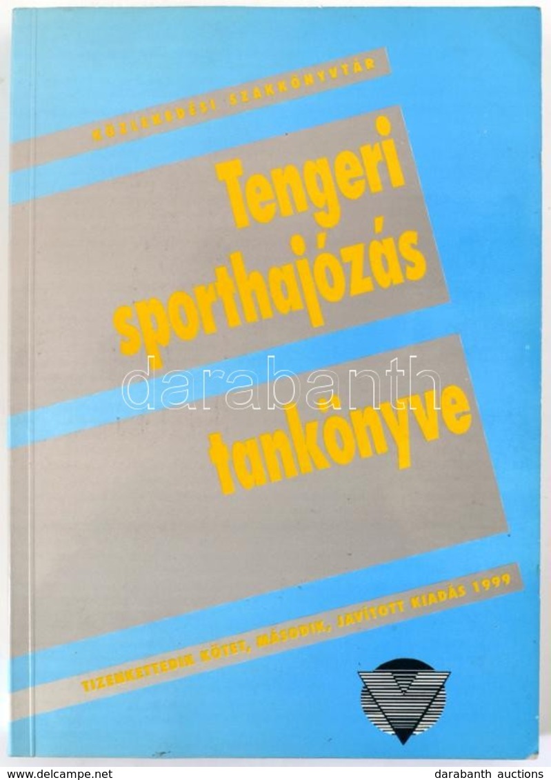 Dr. Ugróczky László: Tengeri Sporthajózás A 12 Tmf-es Tengeri Kishajóvezetői Vizsgára Készülők Számára. Szaktanfolyami J - Sin Clasificación