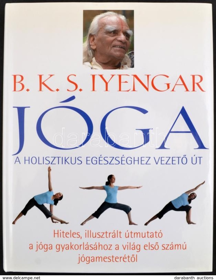 B. K. S. Iyengar: Jóga. Bp.,2009, Gabo. Kiadói Kartonált Papírkötés, Kiadói Papír Védőborítóban. - Sin Clasificación