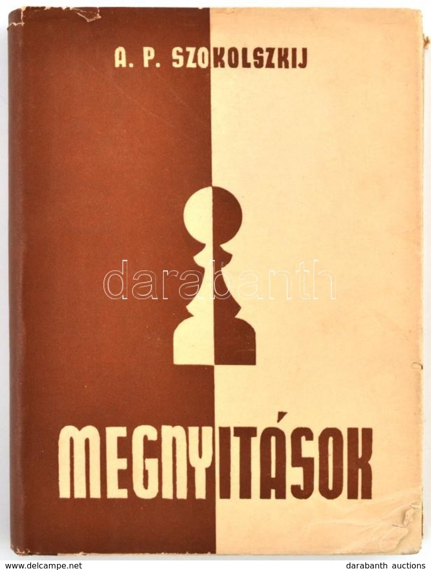 A. P. Szokolszkij: Megnyitások. (Elmélet és Gyakorlat.) Ford.: Alföldy László. Bp., 1967, Sport. Kiadói Kartonált Félvás - Sin Clasificación