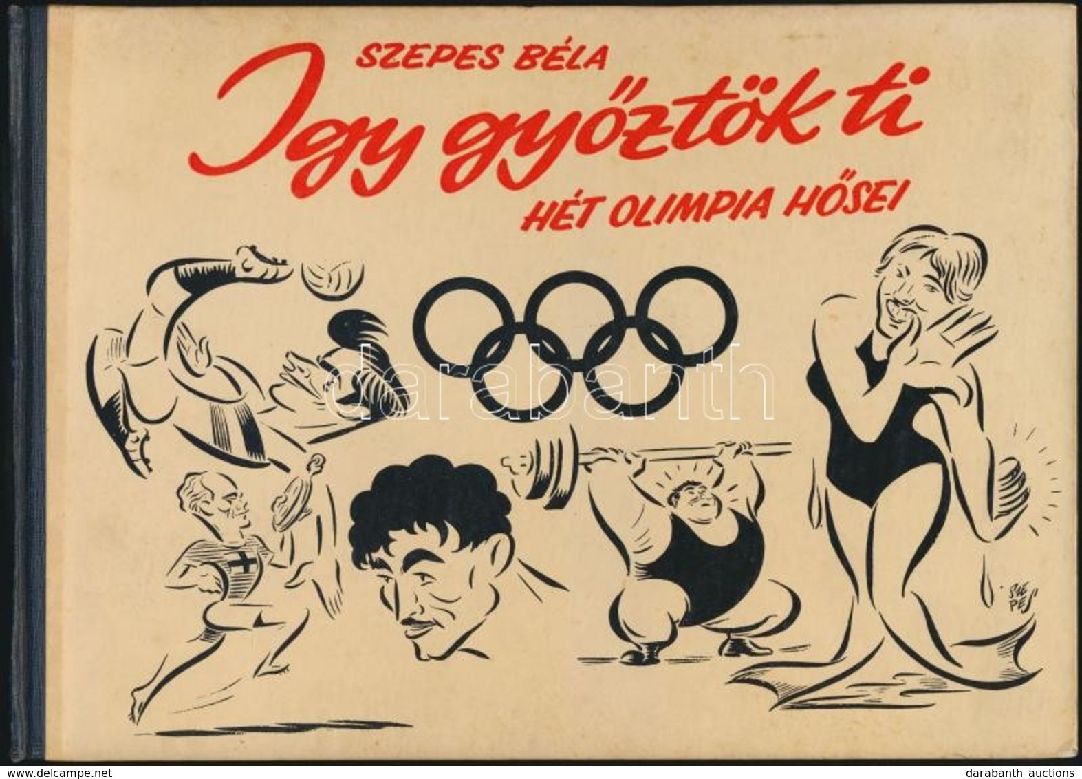 Szepes Béla: Így Győztök Ti. Hét Olimpia Hősei. Bp.,1957, Sport. Karikatúrákkal Gazdagon Illusztrált. Kiadói Haránt Alak - Sin Clasificación