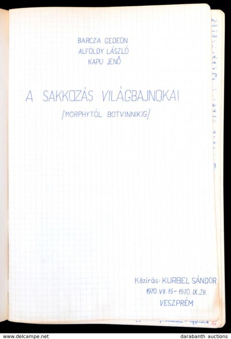 1970 Barcza Gedeon-Alföldy László-Kapu Jenő: A Sakkozás Világbajnokai. (Morphytól Botvinikig.) 
Kurbel Sándor Sakk Nagym - Sin Clasificación