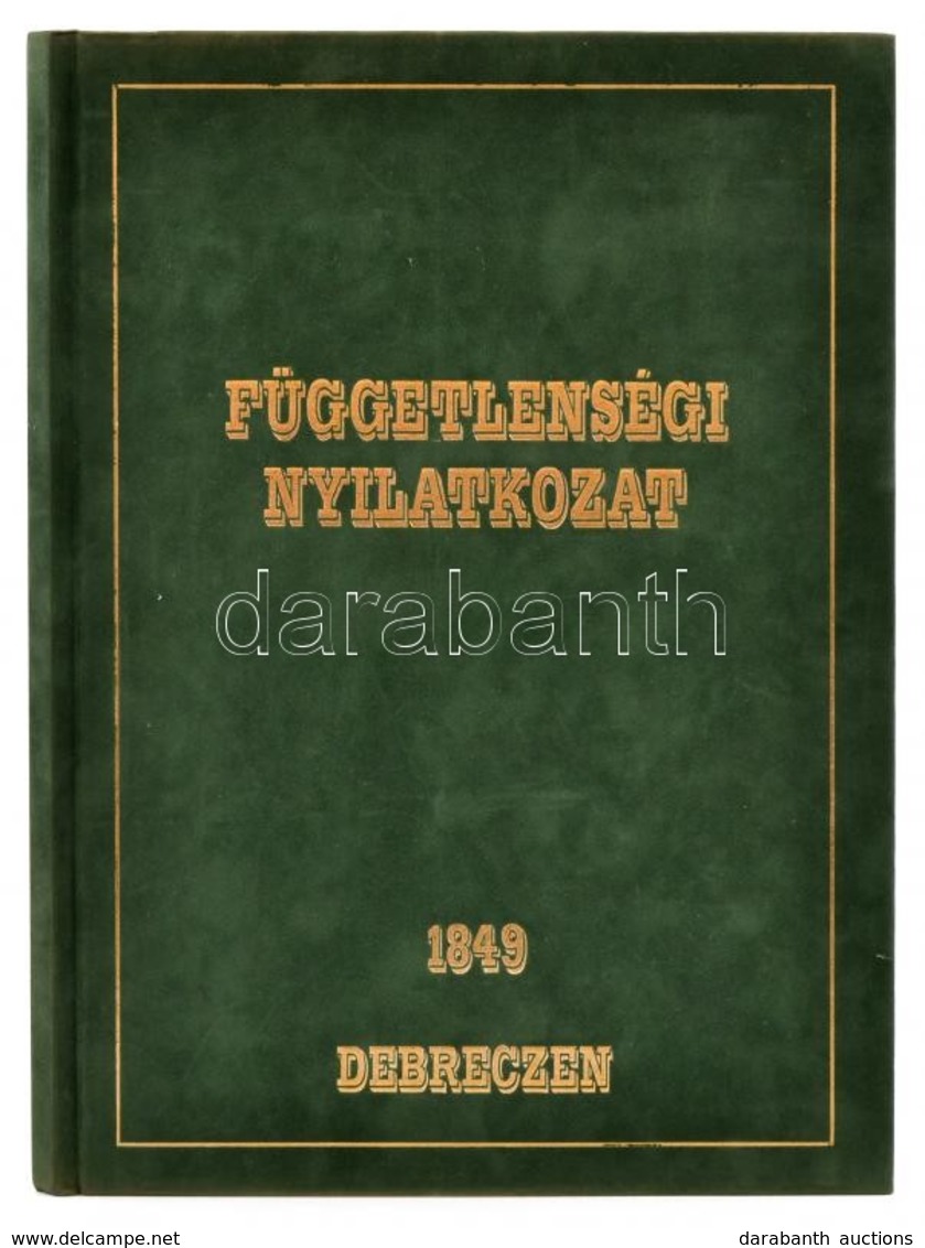 Angi - G. Szabó - Tóth: Függetlenségi Nyilatkozat 1849. Debrecen. 504/2500. Számozott Példány. 1999, Alföldi Nyomda. Kia - Sin Clasificación