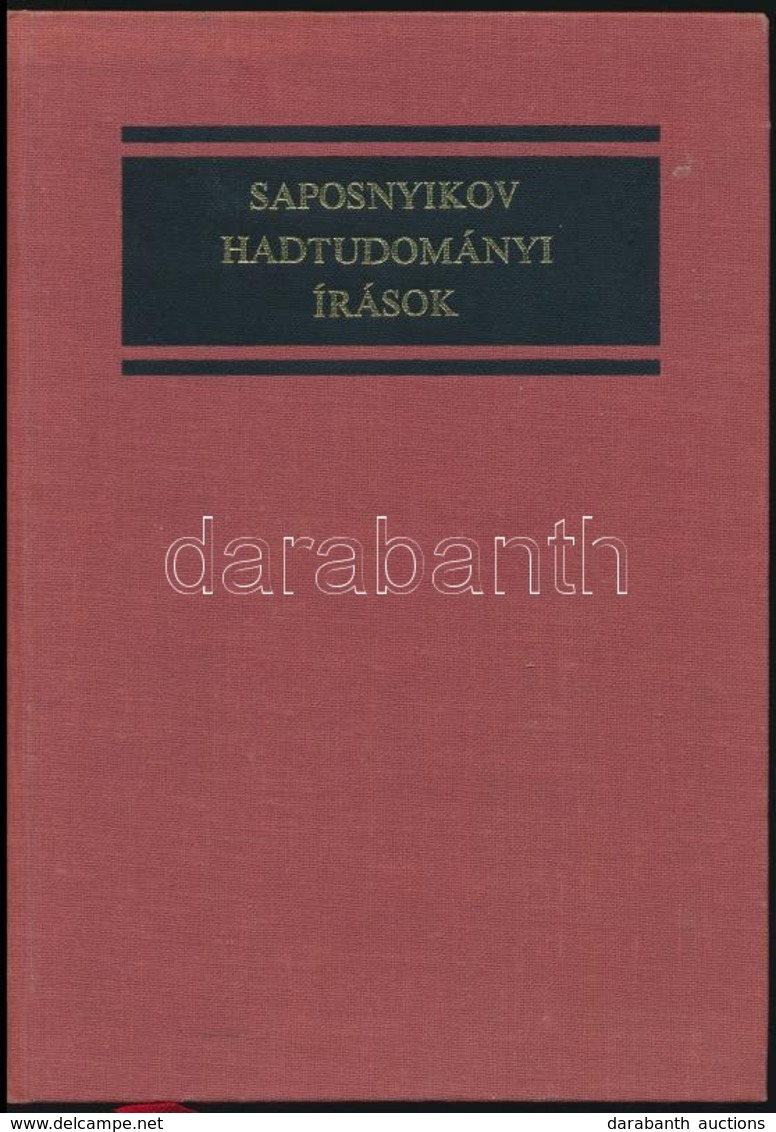 B. M. Saposnyikov: Hadtudományi írások. Fordította: Benda Kálmán. Bp., 1976, Zrínyi. Kiadói Egészvászon-kötés. Megjelent - Sin Clasificación