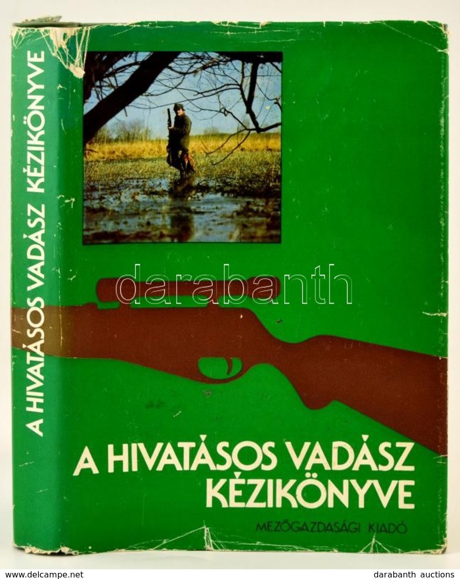A Hivatásos Vadász Kézikönyve. Szerk.: Dr. Borzsák Benő. Bp.,1981, Mezőgazdasági Kiadó. Kiadói Egészvászon-kötés, Kissé  - Sin Clasificación
