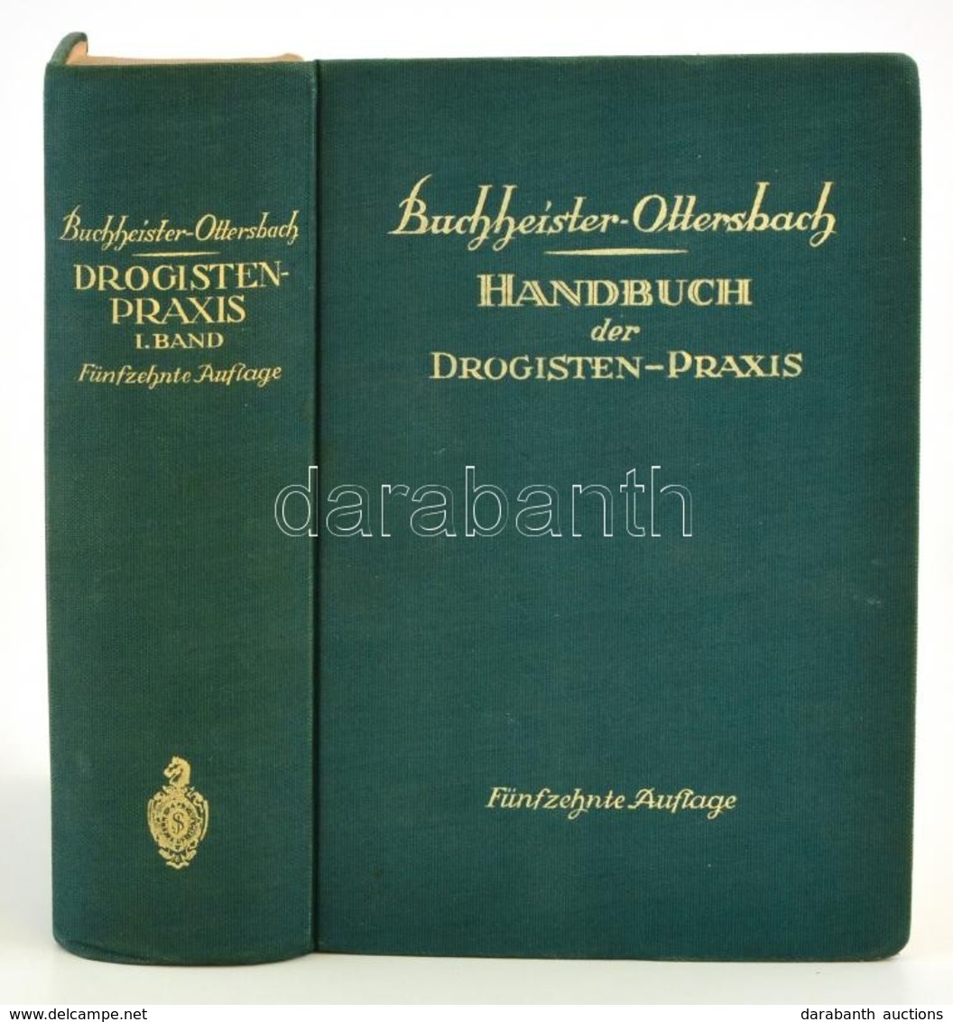 G. A. Buchheister-Georg Otterbach: Handbuch Der Drogisten-Praxis. I. Band. Berlin, 1928., Julius Springer. Német Nyelven - Sin Clasificación