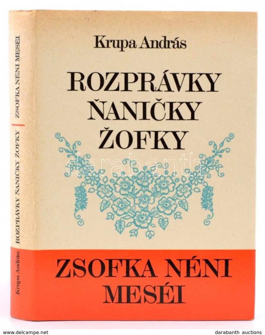 Krupa András: Rozprávky Nanicky Zofky/Zsofka Néni Meséi. Békéscsaba, 1984, Békés Megyei Tanács VB. Művelődési Osztálya.  - Sin Clasificación