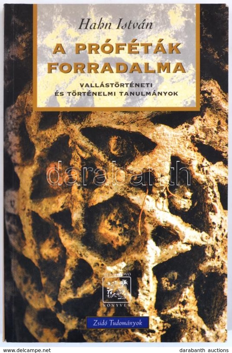 Hahn István: A Próféták Forradalma. Vallástörténeti és Történelmi Tanulmányok. Bp.,1998, Múlt és Jövő Könyvek. Kiadói Pa - Sin Clasificación