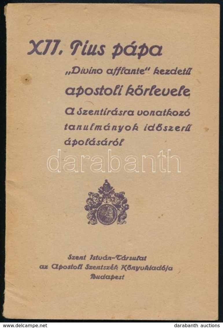 XII. Pius Pápa Apostoli Körlevél A Szentírásra Vonatkozó Tanulmányok Időszerű ápolásáról. Bp.,1948,Szent István-Társulat - Sin Clasificación