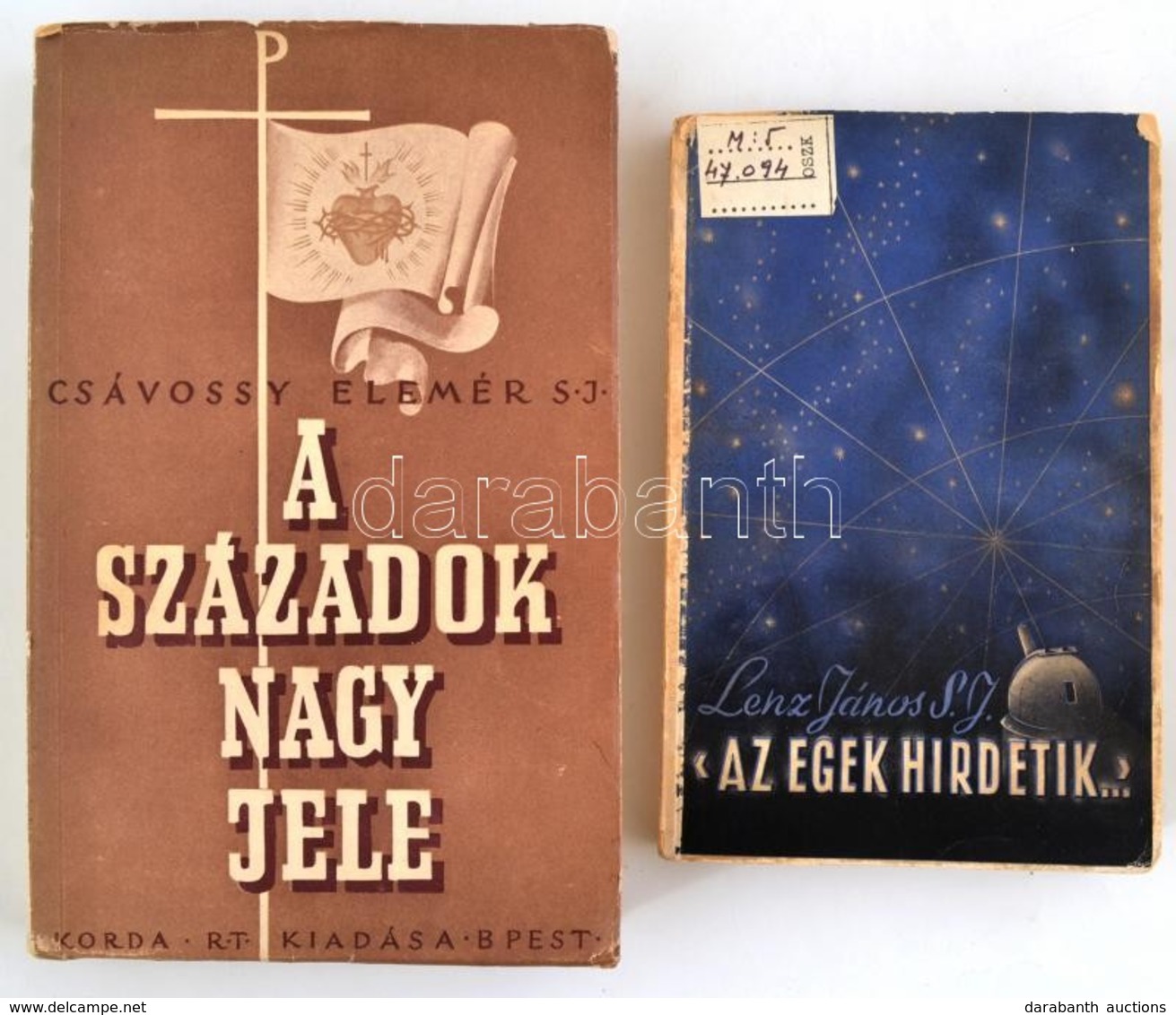 Csávossy Elemér: A Századok Nagy Jele. A Jézus Szíve-tisztelet Mivolta, Gyakorlata és Jelentősége. Bp., 1942, Korda Rt.  - Sin Clasificación