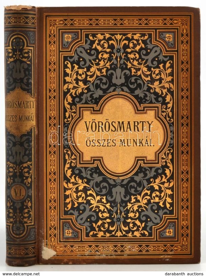 Vörösmarty összes Munkái. VI. Kötet. Rendezte és Jegyzetekkel Kísérte Gyulai Pál. Bp., 1885, Méhner Vilmos. Kiadói Arany - Sin Clasificación