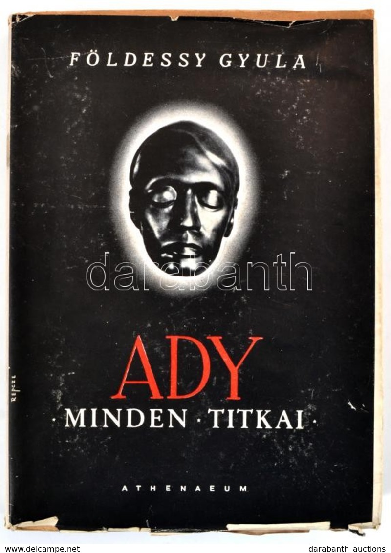 Földessy Gyula: Ady Minden Titkai. Ady-kommentárok. Bp.,1949, Athenaeum, 319+1 P. A Borító Repcze János Munkája. Kiadói  - Sin Clasificación