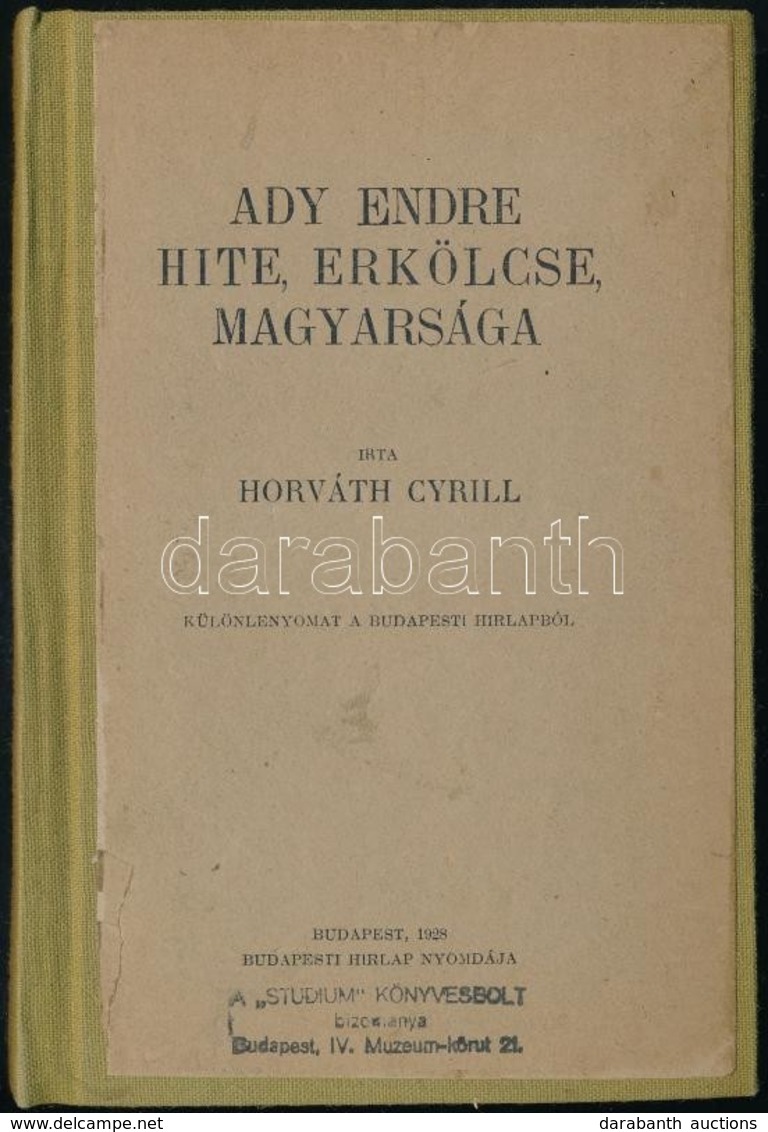 Horváth Cyrill: Ady Endre Hite, Erkölcse, Magyarsága. Különlenyomat A Budapesti Hírlapból. Bp.,1928, Budapesti Hírlap, 7 - Sin Clasificación