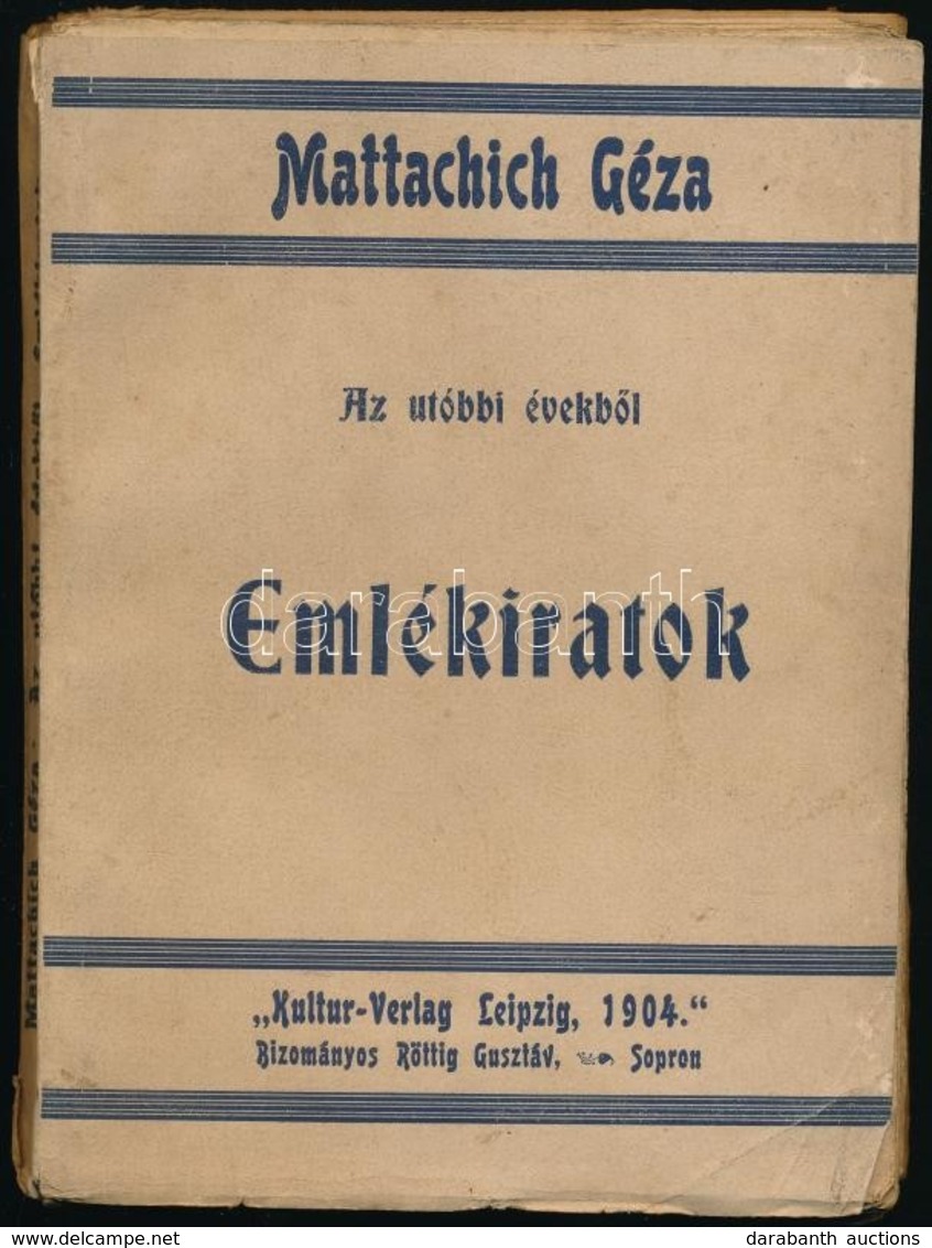 Mattachich Géza (Mattachich-Keglevich  Géza (1858-1923): Az Utóbbi évekből, Emlékiratok. Bp.,1904., 'Kulturverlag',(Rött - Sin Clasificación