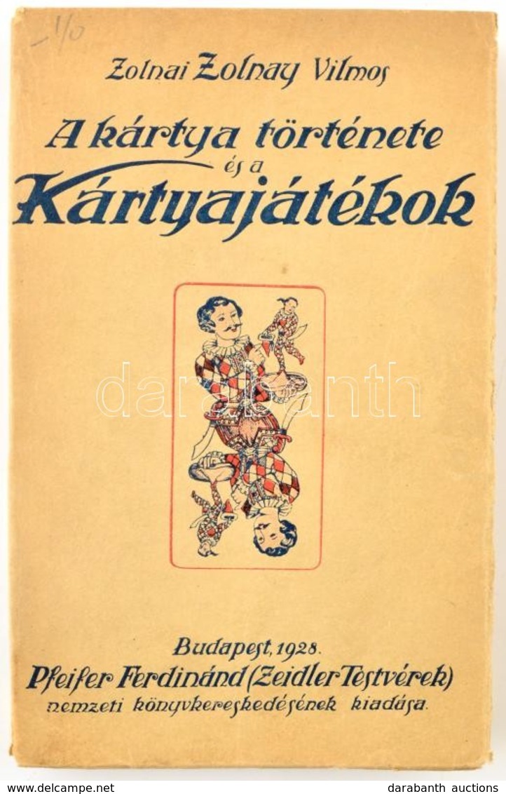 Zolnai Zolnay Vilmos: A Kártya Története és A Kártyajátékok. Bp., 1928, Pfeifer Ferdinánd. Kiadói Papírkötés, Gerincnél  - Sin Clasificación