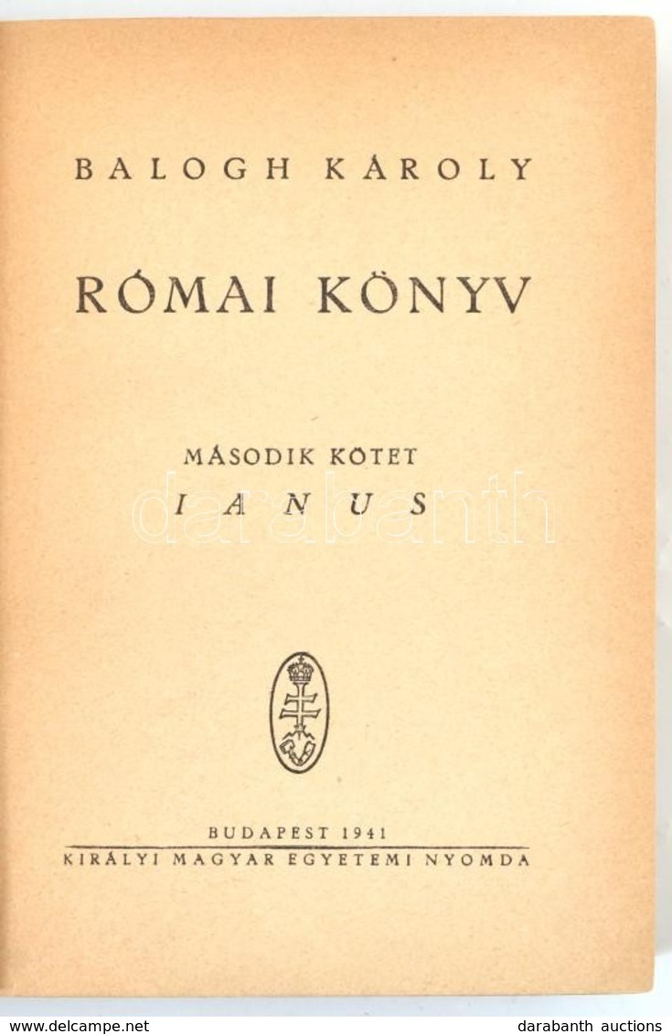 Balogh Károly: Római Könyv. II. Kötet, Ianus. Bp., 1941, Királyi Magyar Egyetemi Nyomda. Kiadói Félvászon Kötés, Kopotta - Sin Clasificación