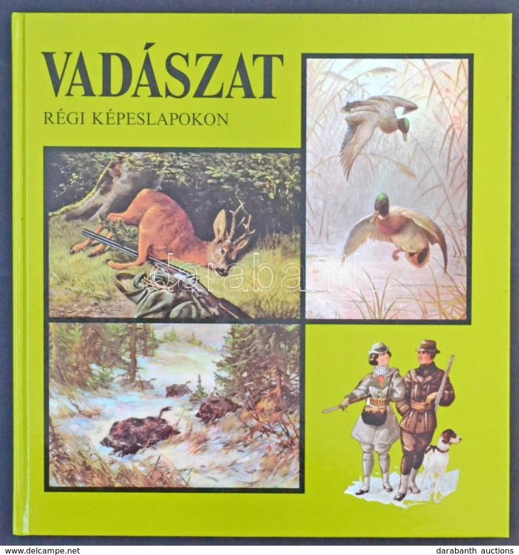 Tomai Éva - János Zoltán: Vadászat Régi Képeslapokon Officina Nova, 1988. 80 Pg. / Hunting Postcards With Colorful Pages - Sin Clasificación