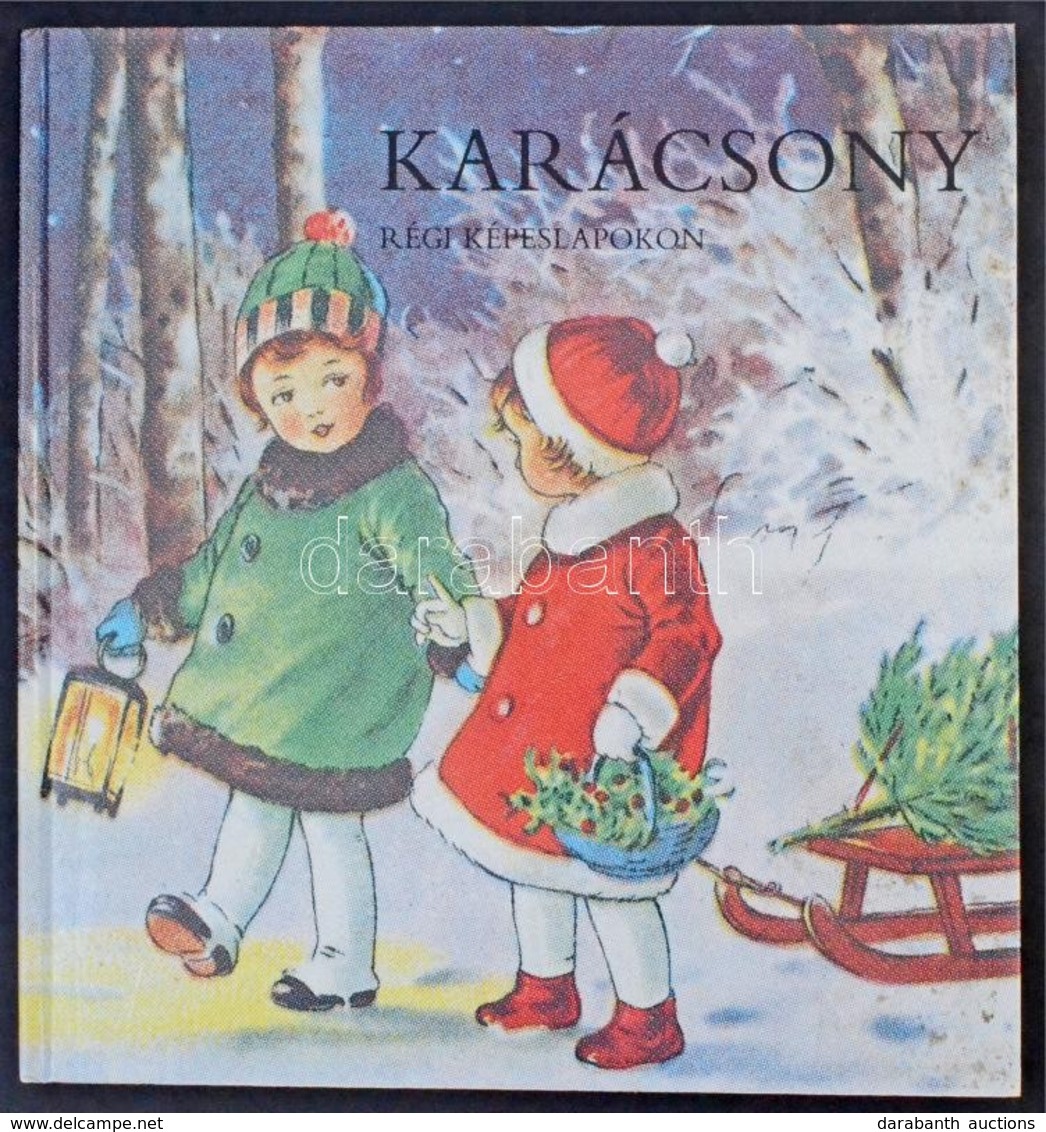 Karácsony Régi Képeslapokon. Terra - Kossuth Nyomda. 1986. - Nagy Alakú Album Rengeteg Színes Képpel / Christmas Postcar - Sin Clasificación