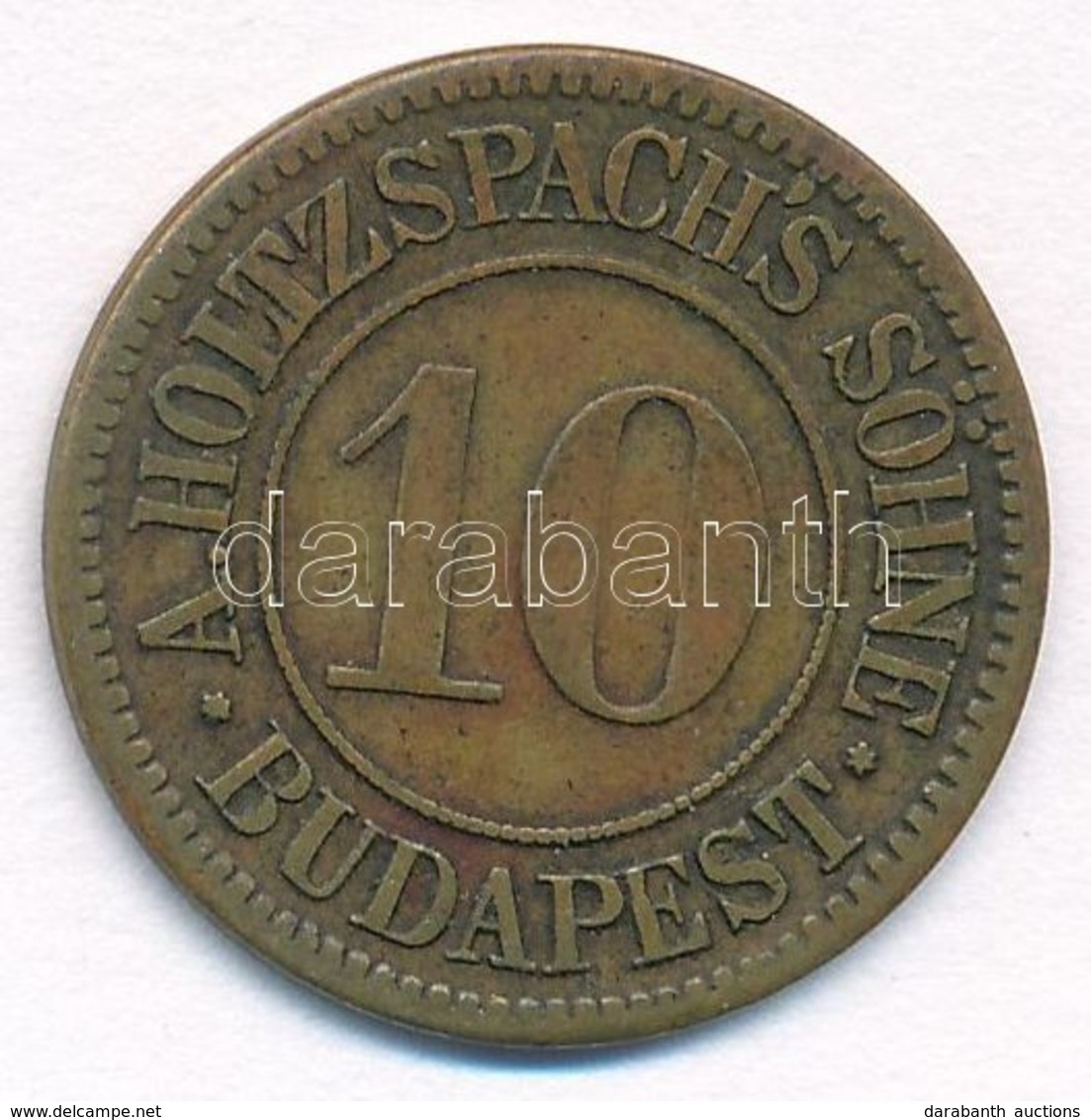 Budapest ~1900. 10 Kreuzer 'Holtzspach A. Fiai - Budapest' T:2 - Sin Clasificación