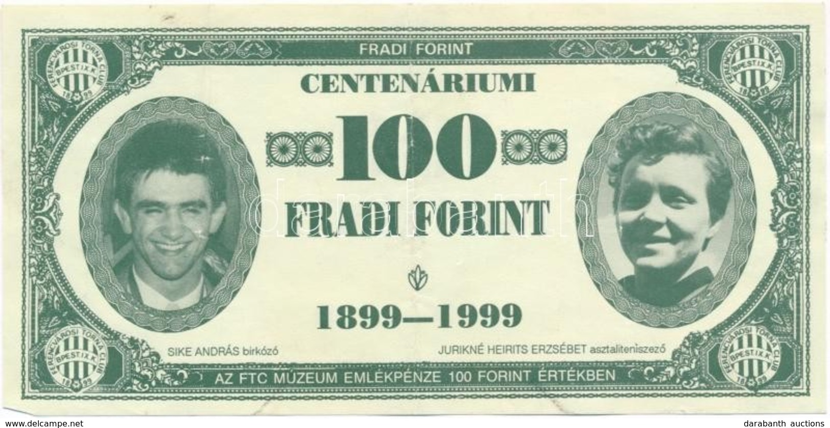 1999. 100Ft Névértékű 'Centenáriumi Fradi Forint' Sike, Jurikné, Mészáros, Dr. Lakat Fényképével T:III - Sin Clasificación