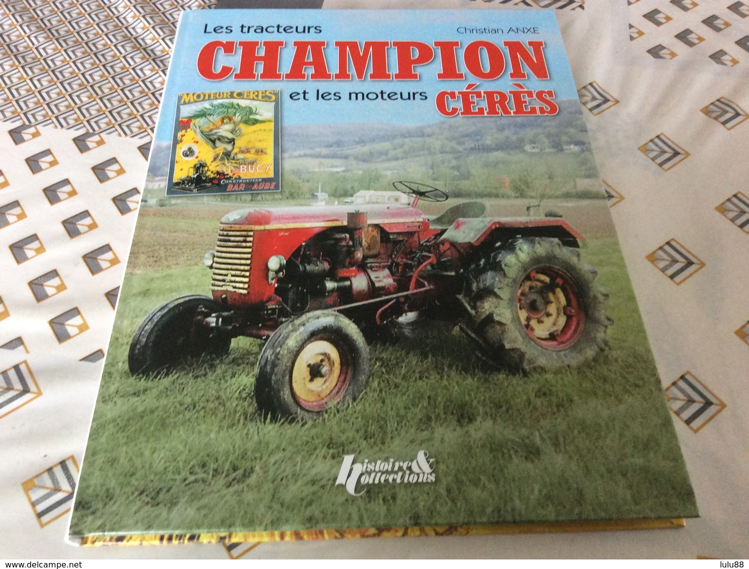 Les Tracteurs CHAMPION Et Moteurs Cérès. Bar Sur Aube - Tractors