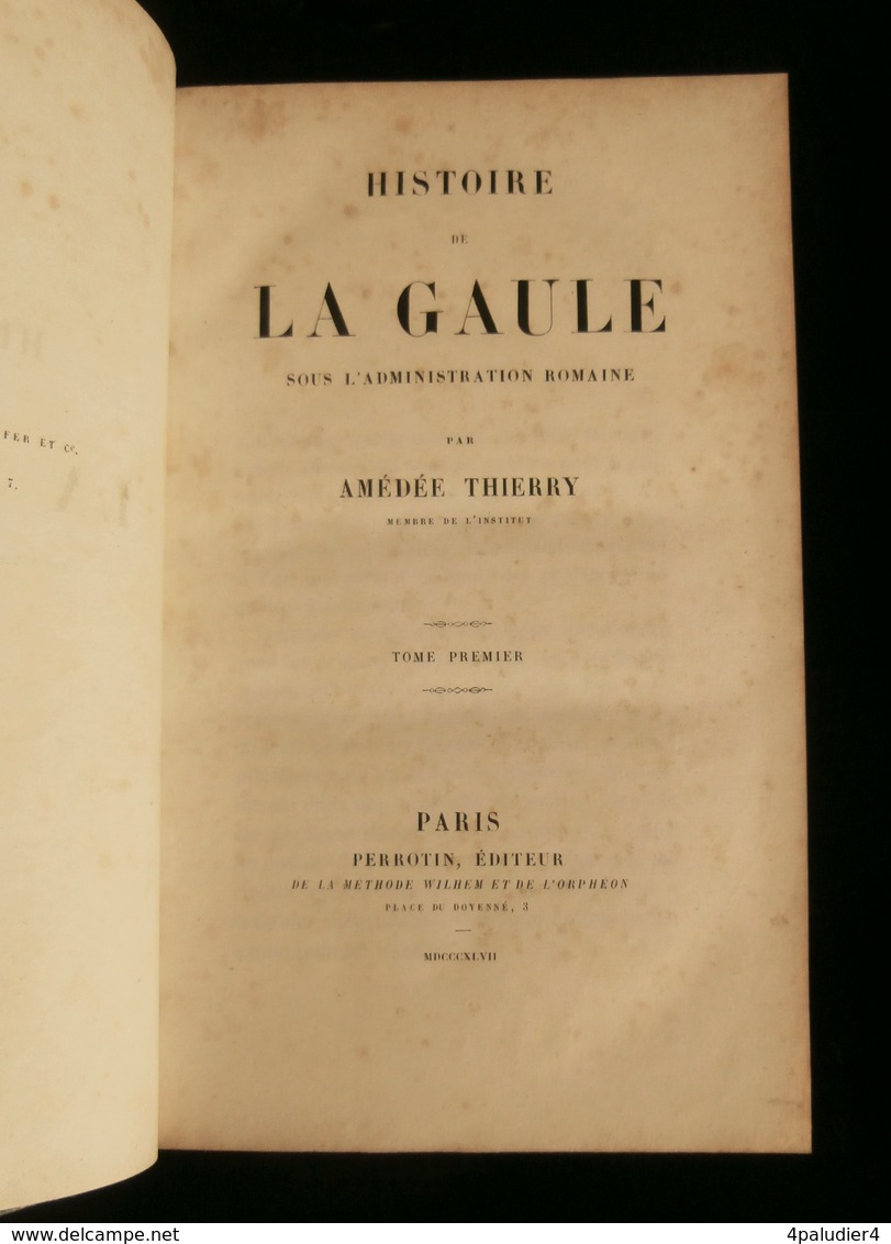 HISTOIRE DE LA GAULE SOUS L'ADMINISTRATION ROMAINE Amédée THIERRY 1847 3 TOMES - Histoire