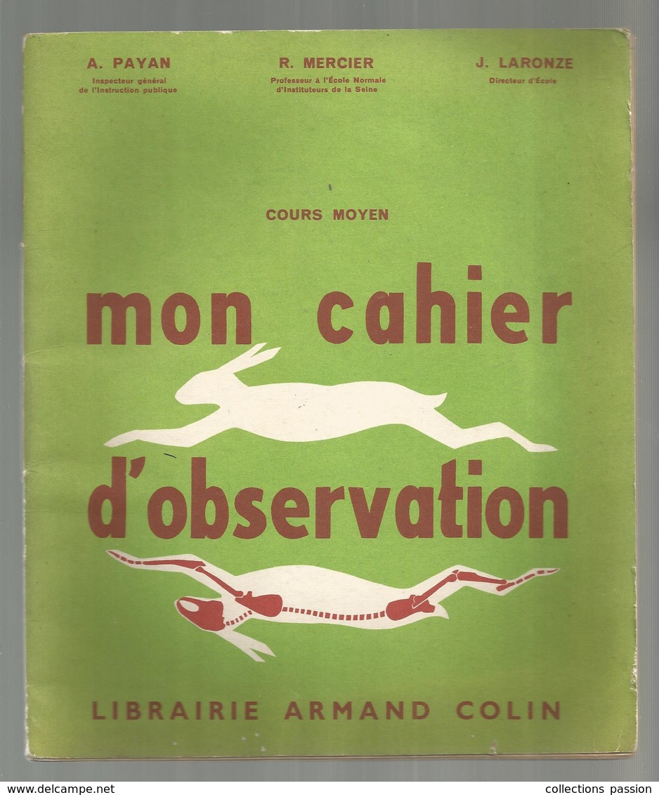 Mon CAHIER D'OBSERVATION , Cours Moyen ,Payan , Mercier,Laronze ,ed .librairie Armand Collin ,45 Pages, Frais Fr 2.45 E - 6-12 Ans