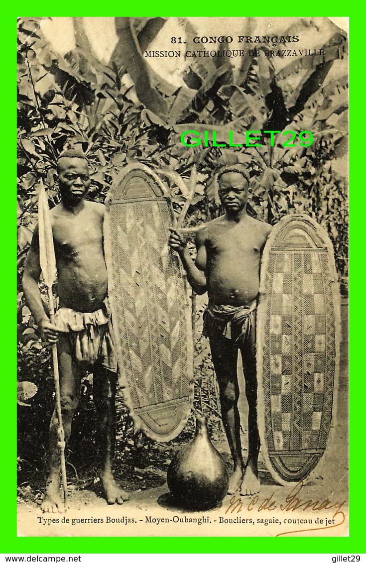 BRAZZAVILLE, CONGO FRANÇAIS - TYPES DE GUERRIERS BOUDJAS, MOYEN- OUBANGHI - BOUCLIERS, SAGAIE, COUTEAU DE JET - CIRCULÉE - Französisch-Kongo