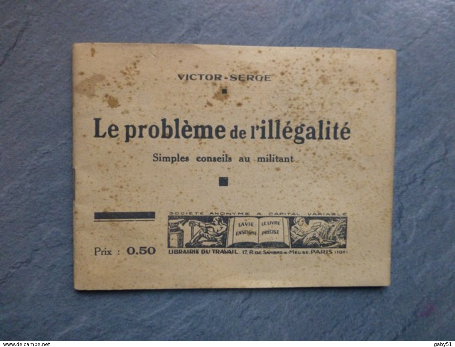 Le Problème De L'illégalité, Con Seils Au Militant, Victor Serge, Vers 1934,  RARE ; L05 - 1901-1940