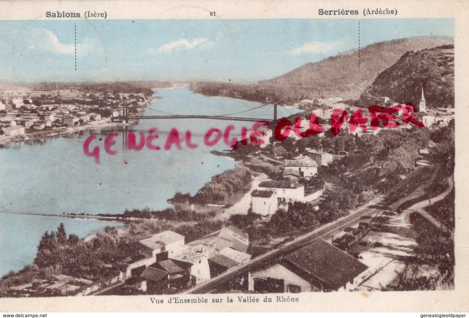 07- SERRIERES- VUE D' ENSEMBLE SUR LA VALLEE DU RHONE- SABLONS-  - ARDECHE - Serrières