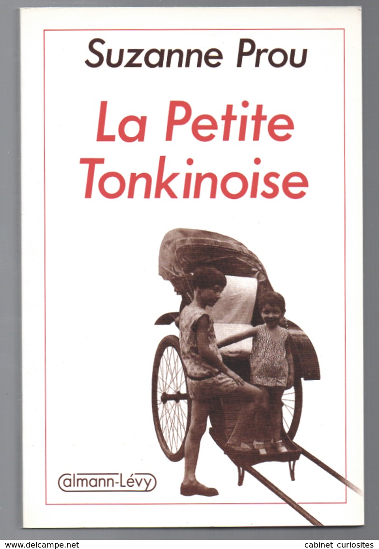 La Petite Tonkinoise - Suzanne Prou - Broché - Calmann Levy - 1987 - Tonkin - Mémoires - Autobiographie - Indochine - Biographie