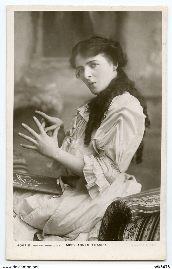 ACTRESS : MISS AGNES FRASER - Theatre