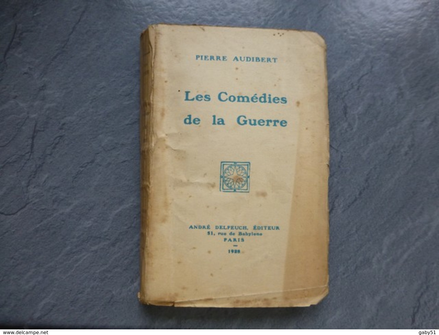 Les Comédies De La Guerre (1914-18)  Pierre Audibert, 1928 ; L06 - 1901-1940