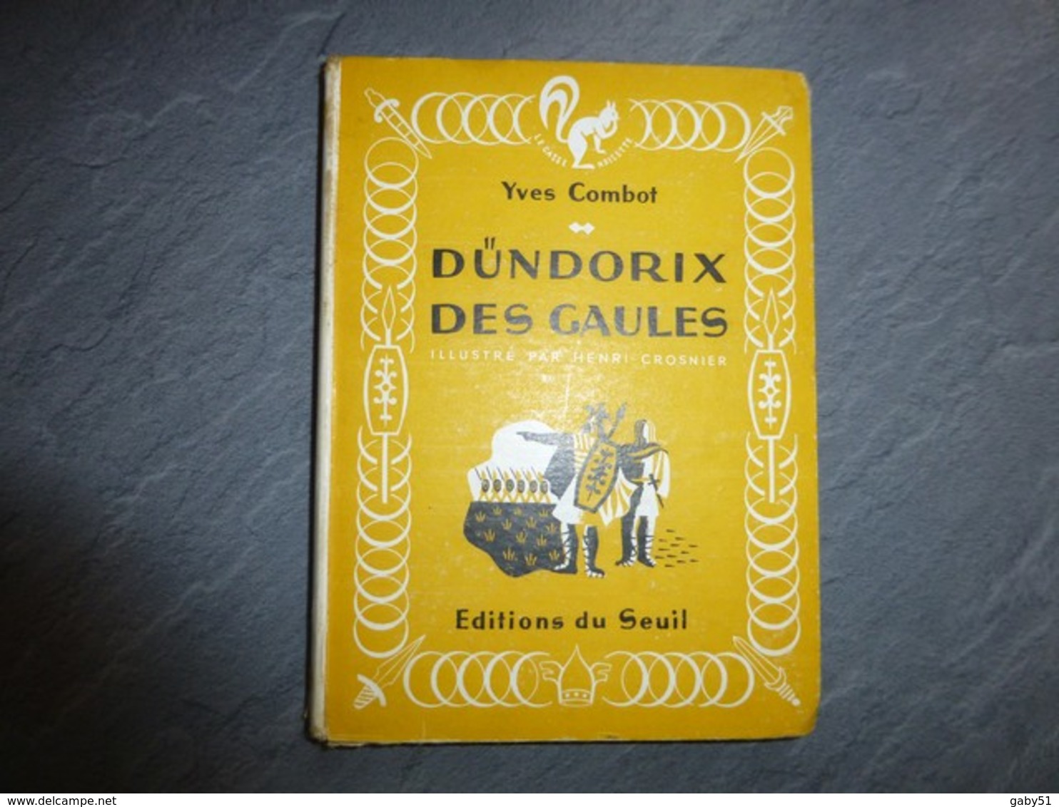 DÜNDORIX DES GAULES, Yves Combot, Editions Du Seuil, 1946 ; L06 - 1901-1940