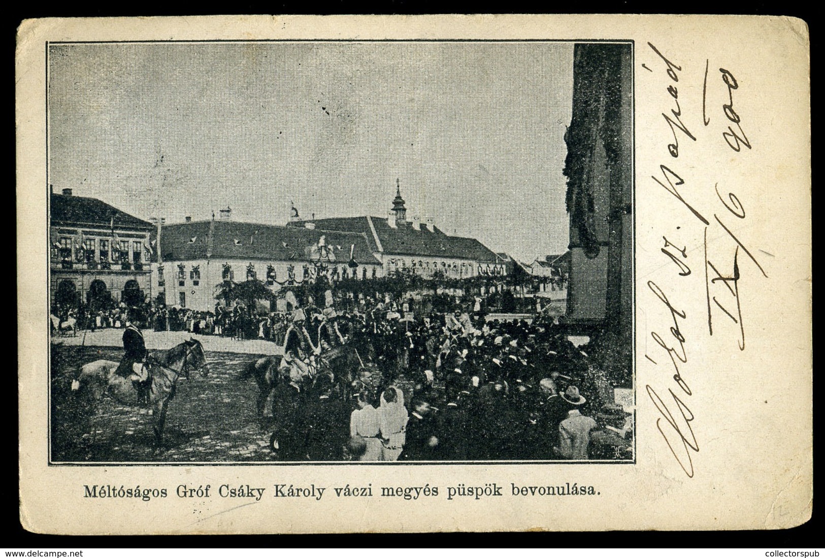 VÁC 1900. Gróf Csáky Károly Váci Megyés Püspök Bevonulása, Régi Képeslap - Hongrie