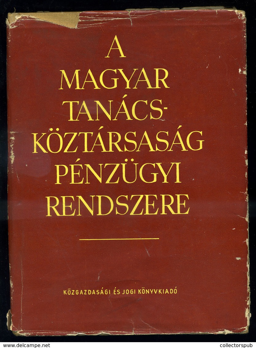 A Magyar Tanácsköztársaság Pénzügyi Rendszer 1959. (sok Illusztrációval) - Non Classés