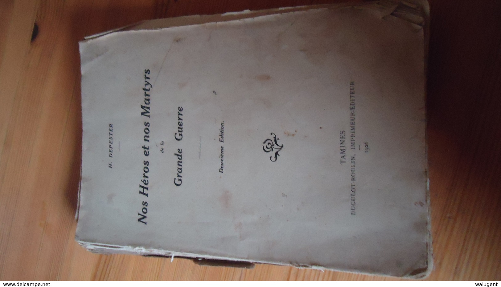 Nos Héros Et Nos Martyrs De La Grande Guerre (2ième éd) - H. Depester (voir Détails ) - Weltkrieg 1914-18
