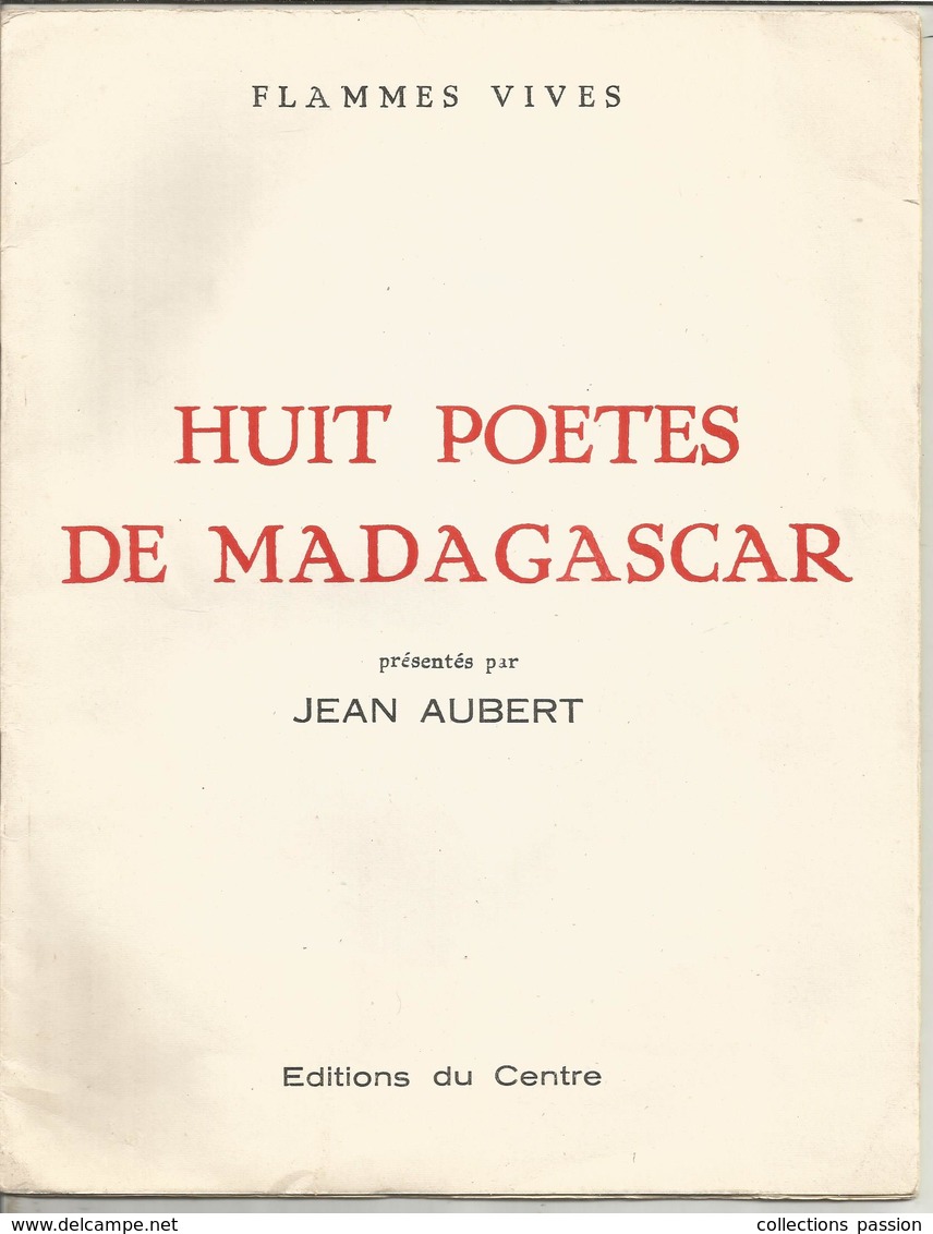 HUIT POETES DE MADAGASCAR , Présentés Par J. Aubert ,Flammes Vives , Ed. Du Centre ,frais Fr 3.45 E - Altri & Non Classificati