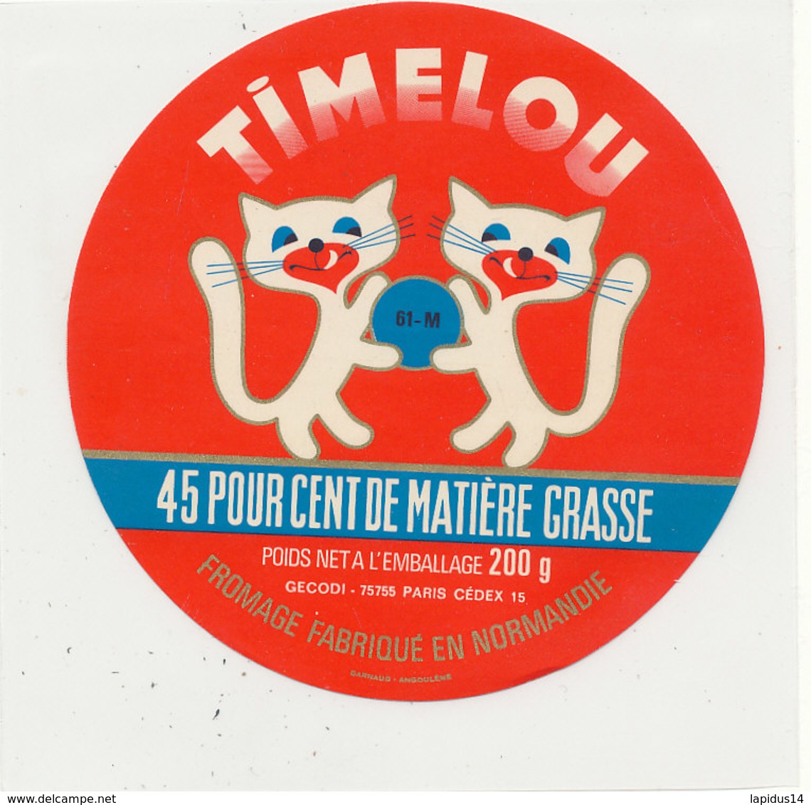 X 111 / ETIQUETTE  FROMAGE    TIMELOU  FROMAGE FABRIQUE EN NORMANDIE  61 M. (ORNE) - Formaggio