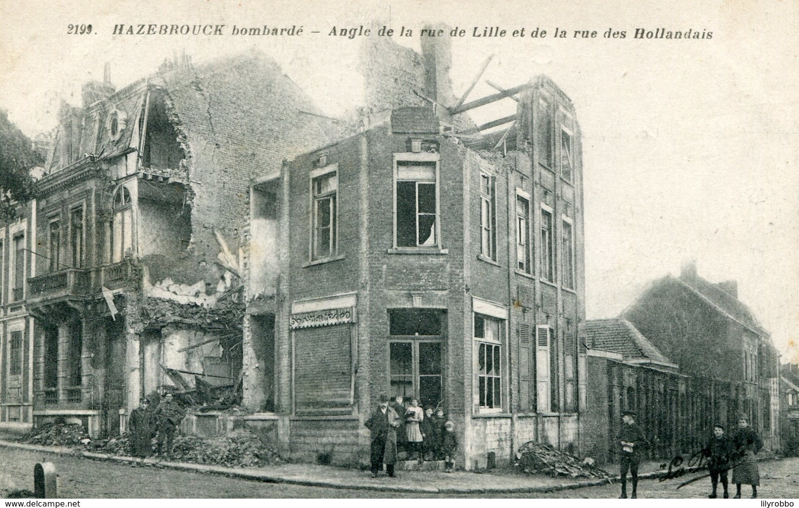 FRANCE - Hazebrouck Bombarde - World War One (La Guerre) - Angle De La Rue De Lille Et De La Rue Hollandis - Guerra 1914-18