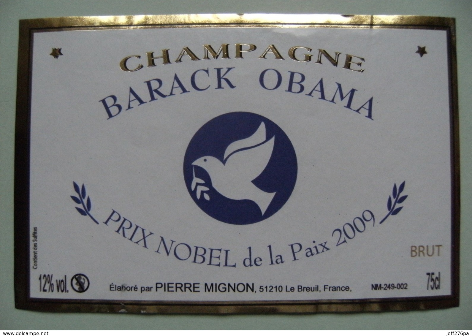 Etiquette Champagne "BARACK OBAMA" Prix Nobel De La Paix - Etablissements P.Mignon à Le Breuil 51 - Marne   A Voir ! - Politics