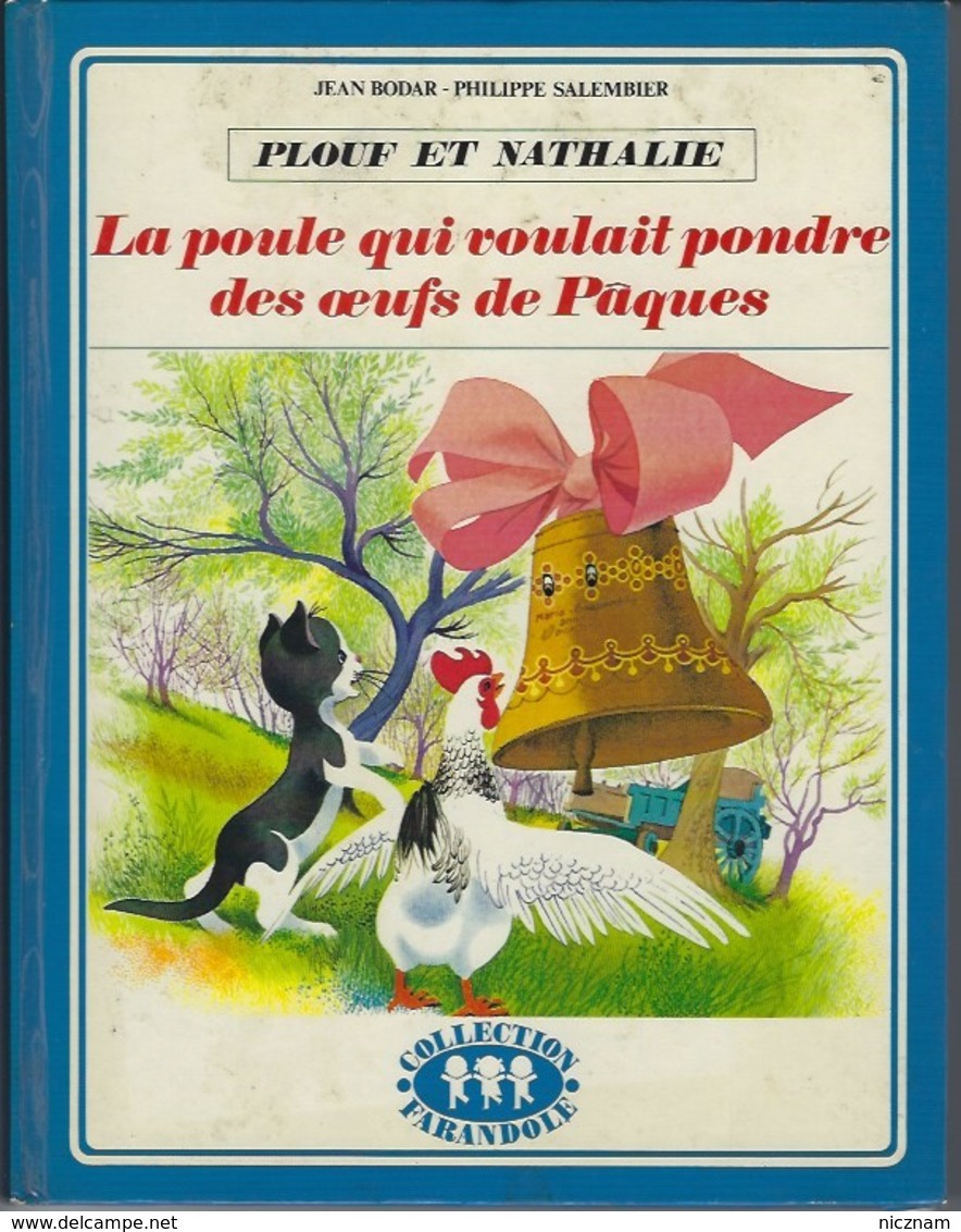 PLOUF Et NATHALIE - La Poule Qui Voulait Pondre Des Oeufs De Pâques - Collection Farandole - Casterman 1974 - Casterman