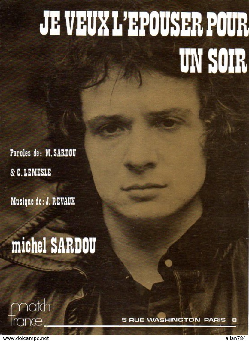 PARTITION JE VEUX L'EPOUSER POUR UN SOIR DE SARDOU / DELANOE / REVAUX PAR MICHEL SARDOU -1974- EXC ETAT COMME NEUF - Other & Unclassified