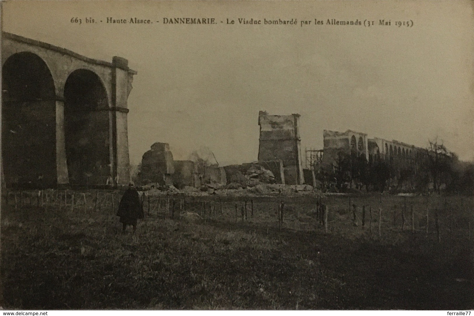 Dannemarie Le Viaduc Bombardé Par Les Allemands (31 Mai 1915) - Dannemarie