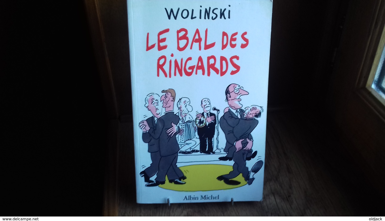 WOLINSKI - Le Bal Des Ringards. 1993 (albin Michel)(RBD2) - Wolinski
